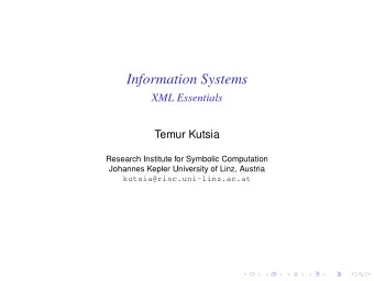 Information Systems  XML Essentials  Temur Kutsia  Research Institute for Symbolic Computation