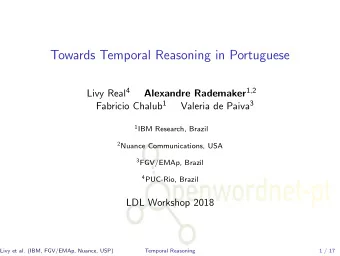 Towards Temporal Reasoning in Portuguese Livy Real 4 Alexandre Rademaker 1 , 2 Fabricio Chalub 1