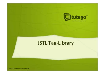 JSTL Tag-Library  http://www.tutego.com/  Custom-Tags und Tag-Library  JSPs bestehen im Kern aus