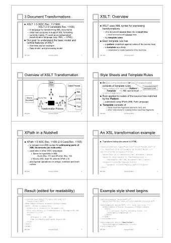 XSLT: Overview  XSLT 1.0 (W3C Rec. 11/1999;  XSLT uses XML syntax for expressing  XSLT 2.0