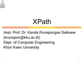 XPath  Asst. Prof. Dr. Kanda Runapongsa Saikaew  (krunapon@kku.ac.th)  Dept. of Computer