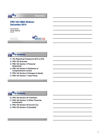 1  Contents  The Reporting Framework 2015 &amp; 2016  FRS 102 Overview  FRS 102 Section 3 Financial