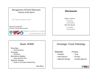 Disclosures  Tumors of the Spine  Depuy Spine  UCSF Spine Symposium 2013  Consulting  Grant support