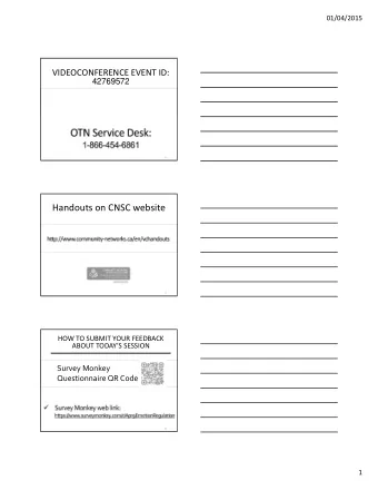 Handouts on CNSC website  2 HOW TO SUBMIT YOUR FEEDBACK ABOUT TODAYS SESSION Survey Monkey