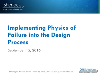 Failure into the Design  Process  September 15, 2016  9000 Virginia Manor Rd Ste 290, Beltsville MD