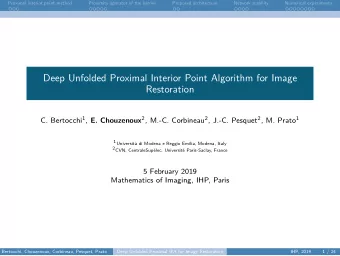 Deep Unfolded Proximal Interior Point Algorithm for Image  Restoration C. Bertocchi 1 , E.