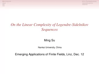 On the Linear Complexity of Legendre-Sidelnikov  Sequences  Ming Su  Nankai University, China