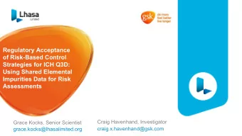 Regulatory Acceptance  of Risk-Based Control  Strategies for ICH Q3D:  Using Shared Elemental