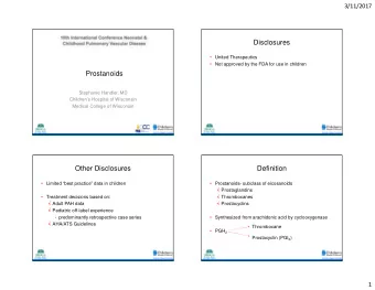 Disclosures   United Therapeutics   Not approved by the FDA for use in children  Prostanoids