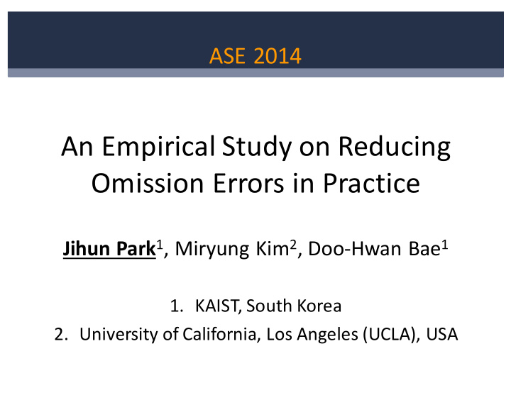 an empirical study on reducing omission errors in practice