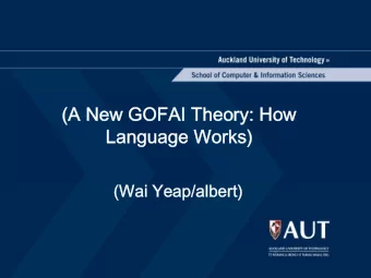 (A New GOFAI Theory: How  Language Works)  (Wai Yeap/albert)  What is GOFAI?  a gentle  reminder