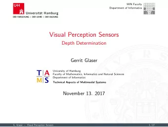 Visual Perception Sensors  Depth Determination  Gerrit Glaser  University of Hamburg  Faculty of