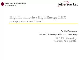 High Luminosity/High Energy LHC  perspectives on Taus  Emilie Passemar  Indiana