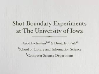 Shot Boundary Experiments  at The University of Iowa David Eichmann1,2 &amp; Dong - Jun Park2