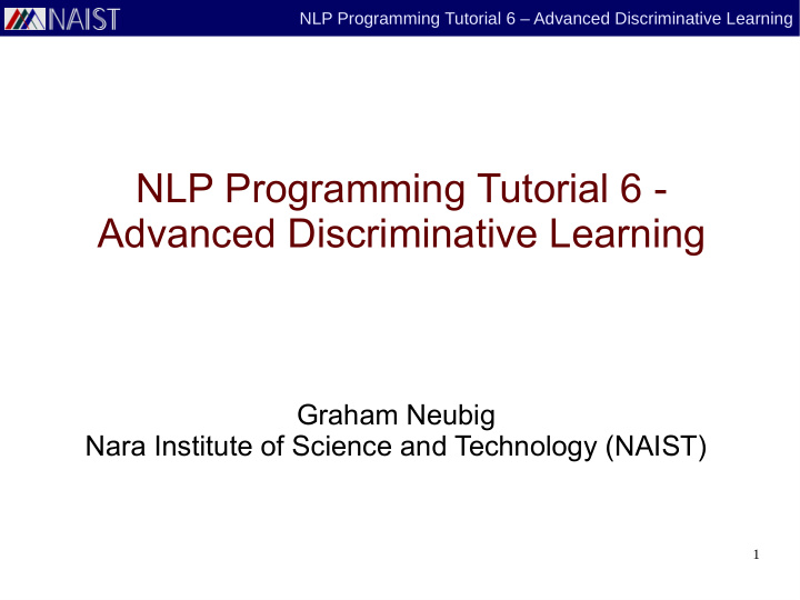 nlp programming tutorial 6 advanced discriminative