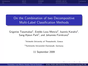 On the Combination of two Decompositive  Multi-Label Classification Methods Grigorios Tsoumakas 1 ,