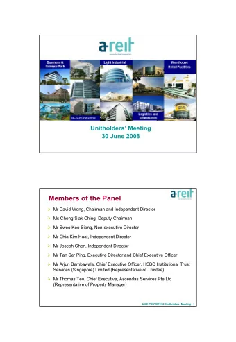 Members of the Panel  Mr David Wong, Chairman and Independent Director  Ms Chong Siak Ching,