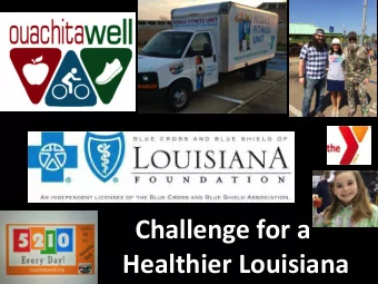 Challenge for a  Healthier Louisiana  Background  Partners  Infrastructure/Programs  52:10