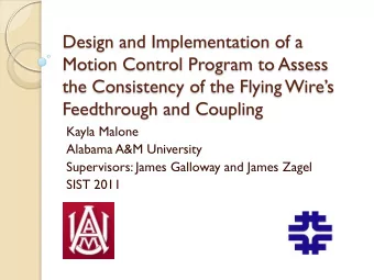 the Consistency of the Flying Wires  Feedthrough and Coupling  Kayla Malone  Alabama A&amp;M