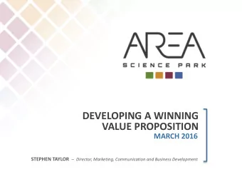 DEVELOPING A WINNING    VALUE PROPOSITION   MARCH 2016  STEPHEN TAYLOR