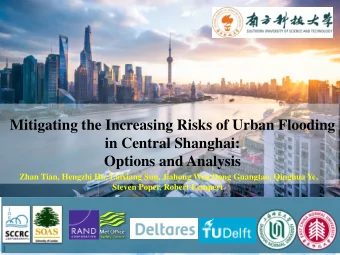 Mitigating the Increasing Risks of Urban Flooding  in Central Shanghai:  Options and Analysis  Zhan