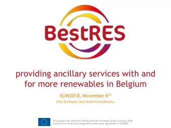 providing ancillary services with and  for more renewables in Belgium EUW2018, November 6 th  Elias