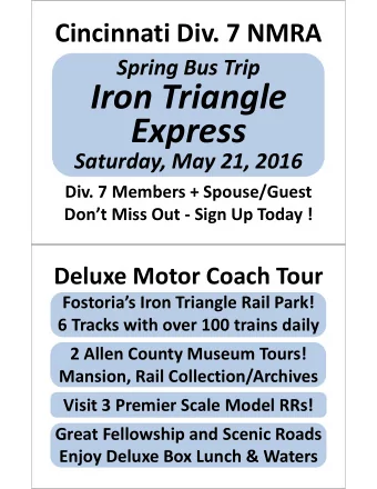 Iron Triangle  Express  Saturday, May 21, 2016  Div. 7 Members + Spouse/Guest  Dont Miss Out -