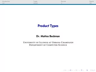 Product Types  Dr. Mattox Beckman  University of Illinois at Urbana-Champaign  Department of