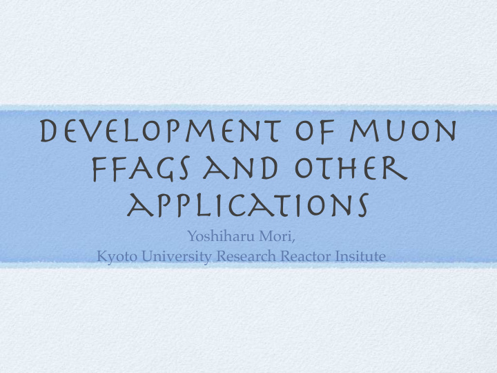 development of muon ffags and other applications