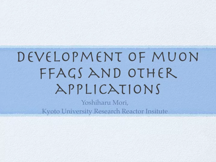 development of muon ffags and other applications