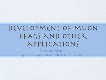 Development of muon  FFAGs and other  applications  Yoshiharu Mori,  Kyoto University Research