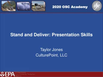 Stand and Deliver: Presentation Skills  Taylor Jones  CulturePoint, LLC  Course Objectives  To