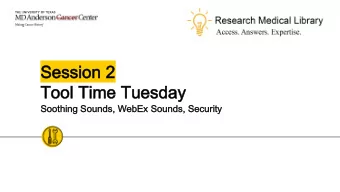 Session 2  Session 2  Tool Time Tuesday  Tool Time Tuesday  Soothing Sounds, WebEx Sounds, Security