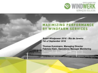 MAXIMIZING PERFORMANCE  BY WINDFARM SERVICES  Brazil Windpower 2016 - Rio de Janeiro  1st of