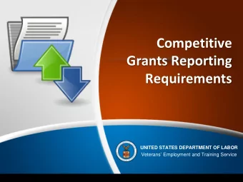 Competitive  Grants Reporting  Requirements  UNITED STATES DEPARTMENT OF LABOR Veterans