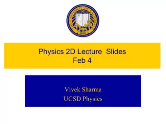 Physics 2D Lecture  Slides  Feb 4  Vivek Sharma  UCSD Physics  Saw what light does, Now examine