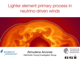 Lighter element primary process in  neutrino-driven winds  Almudena Arcones  Helmholtz Young