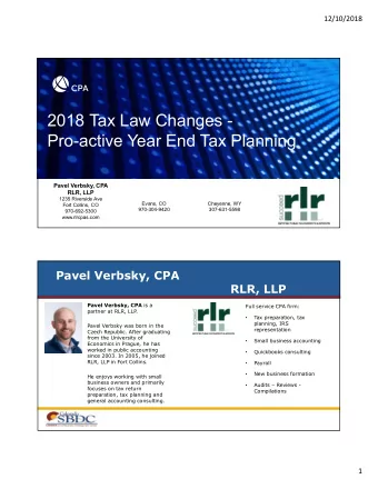 2018 Tax Law Changes -  Pro-active Year End Tax Planning  Pavel Verbsky, CPA  RLR, LLP  1235