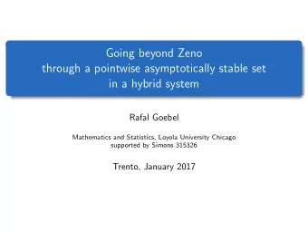 Going beyond Zeno  through a pointwise asymptotically stable set  in a hybrid system  Rafal Goebel