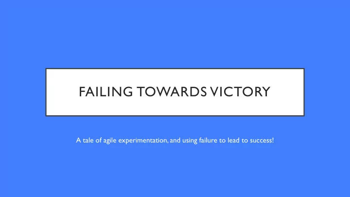 failing towards victory