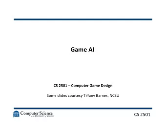 Game  AI    CS  2501    Computer  Game  Design      Some  slides