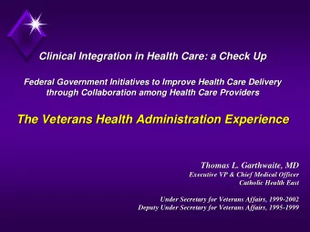 The Veterans Health Administration Experience  The Veterans Health Administration Experience