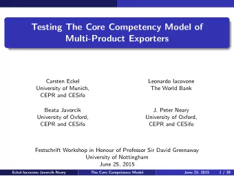 Testing The Core Competency Model of  Multi-Product Exporters  Carsten Eckel  Leonardo Iacovone
