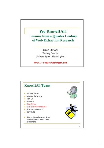 We KnowItAll:  Lessons from a Quarter Century  of Web Extraction Research  Oren Et zioni  Turing