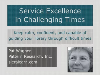 Service Excellence  in Challenging Times  Keep calm, confident, and capable of  guiding your