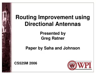 Routing Improvement using  Directional Antennas  Presented by  Greg Ratner  Paper by Saha and