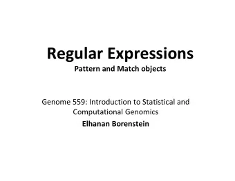 Regular Expressions  Pattern and Match objects  Genome 559: Introduction to Statistical and