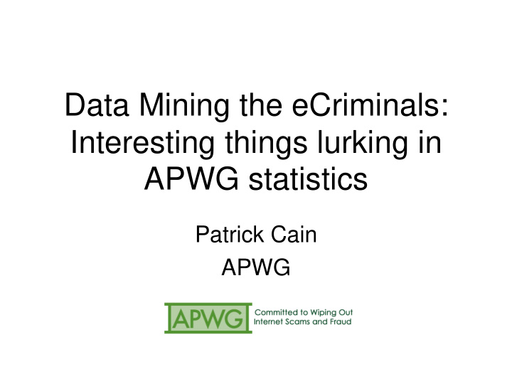 data mining the ecriminals interesting things lurking in