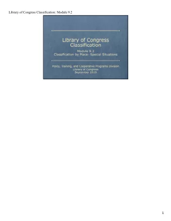 1  Library of Congress Classification: Module 9.2  In the previous module, we explained the