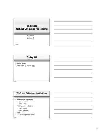 CSCI 5832  Natural Language Processing  Jim Martin  Lecture 21  4/10/08  1  Today 4/8   Finish
